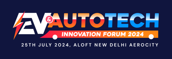 Accelerating the Future: EV & AutoTech Innovation Forum 2024 in New Delhi